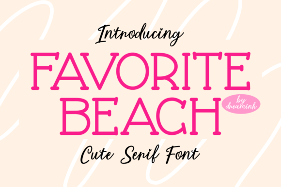 Favorite Beach: Your Go-To Serif for Warm, Inviting Designs